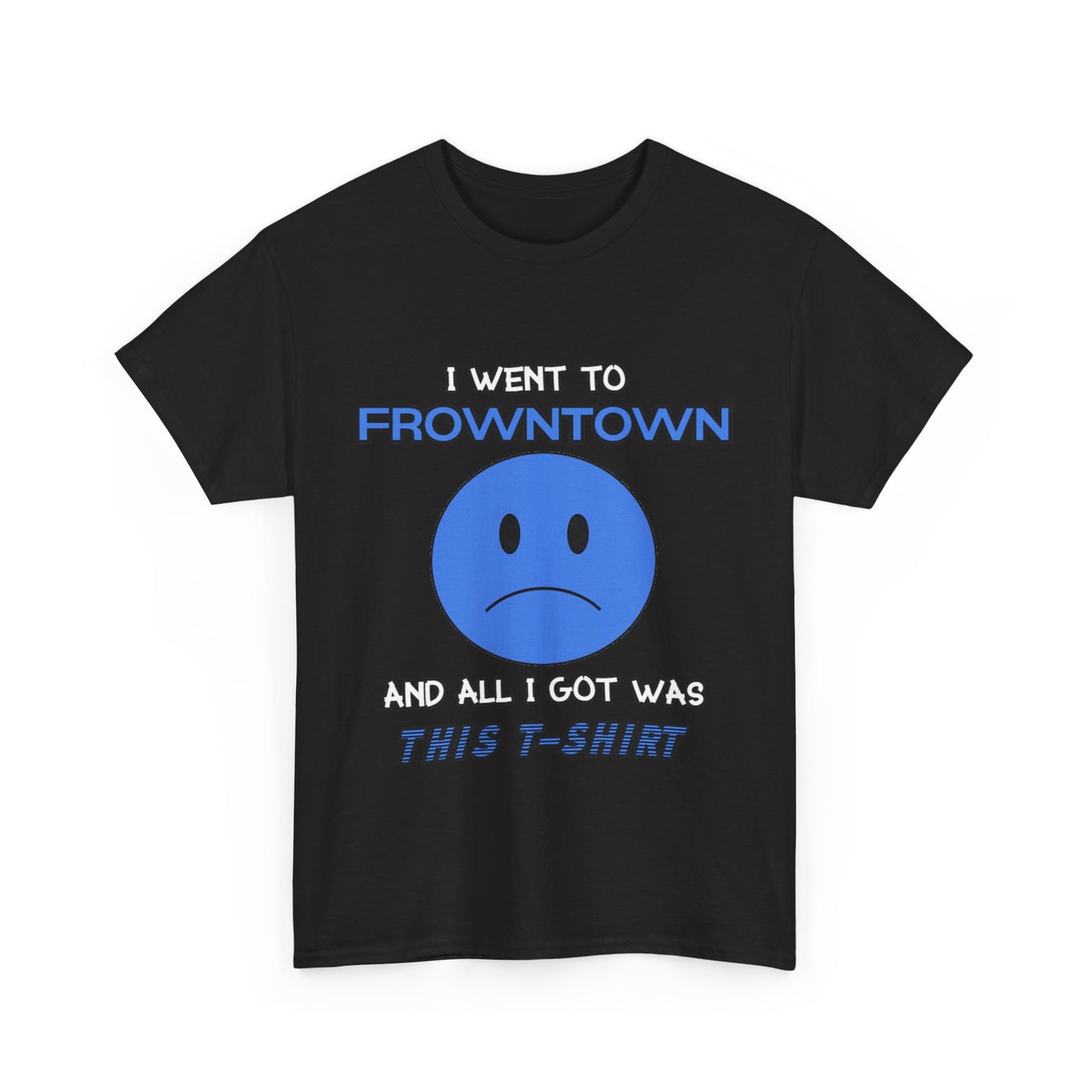 FROWNTOWN Tee