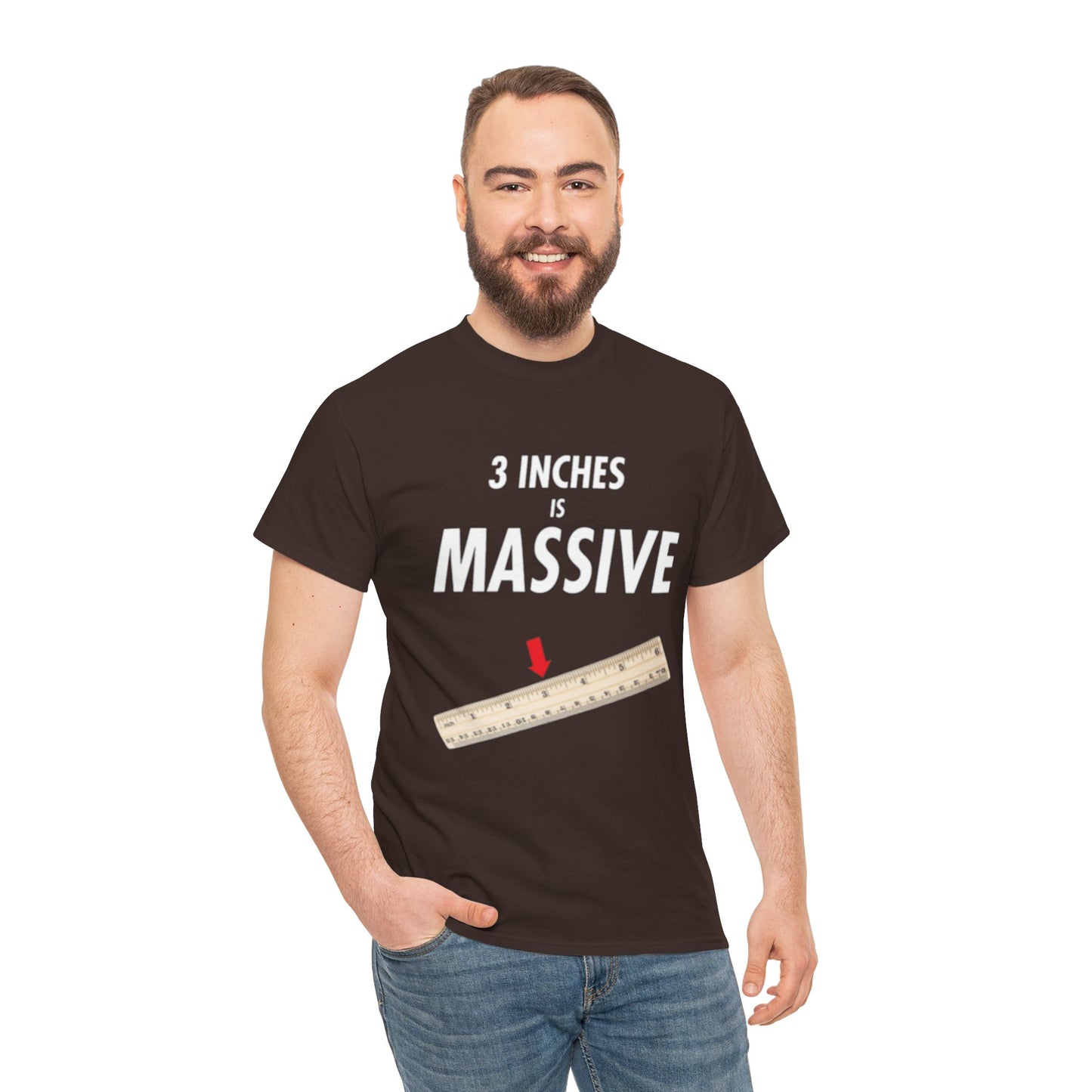 3 INCHES IS MASSIVE Tee