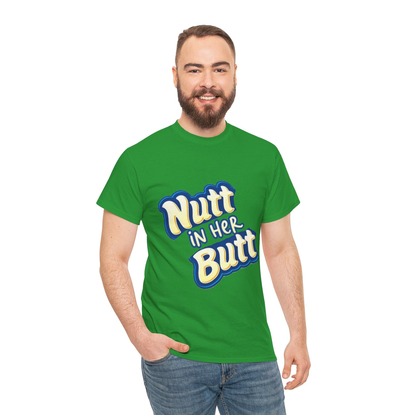 NUTT IN HER BUTT Tee