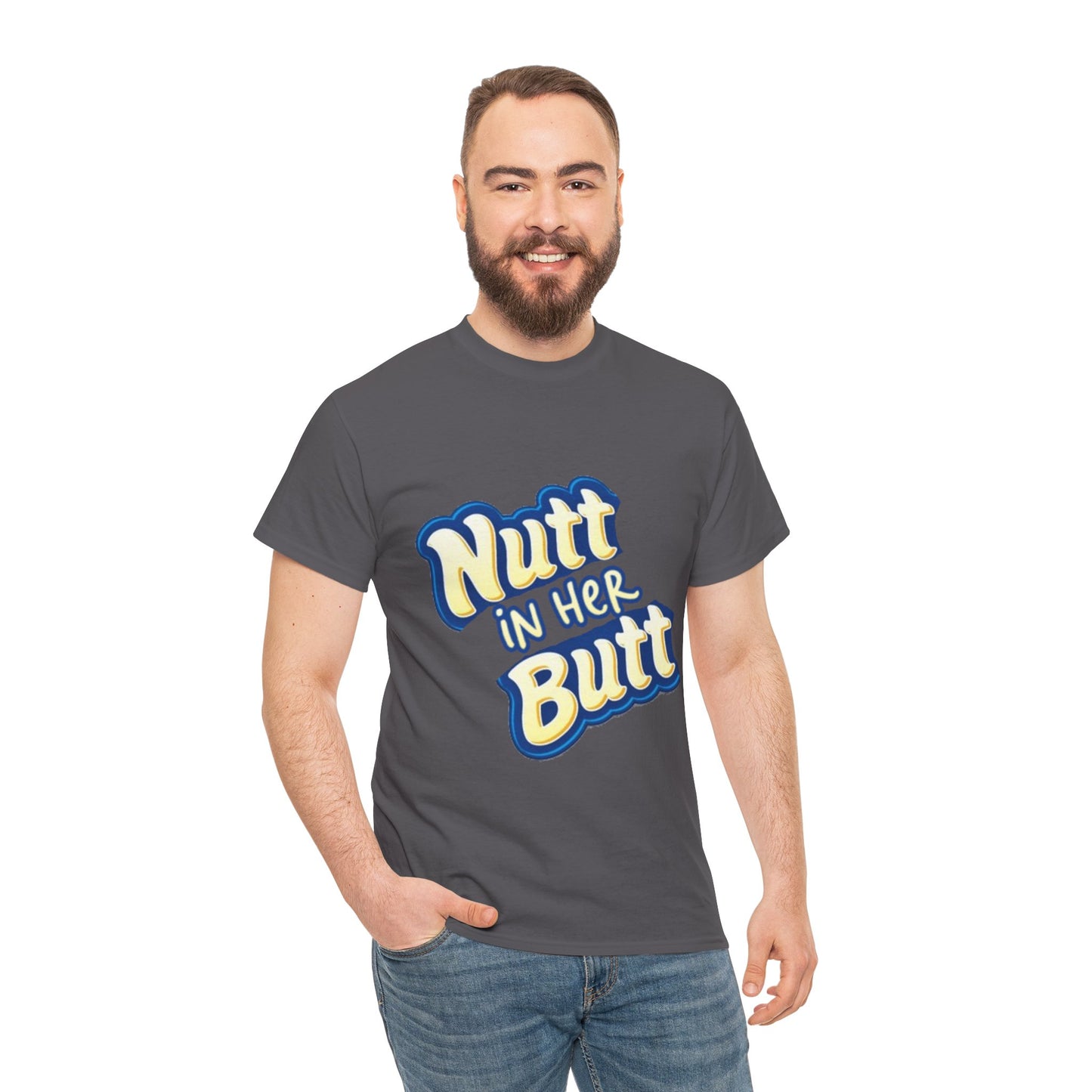 NUTT IN HER BUTT Tee