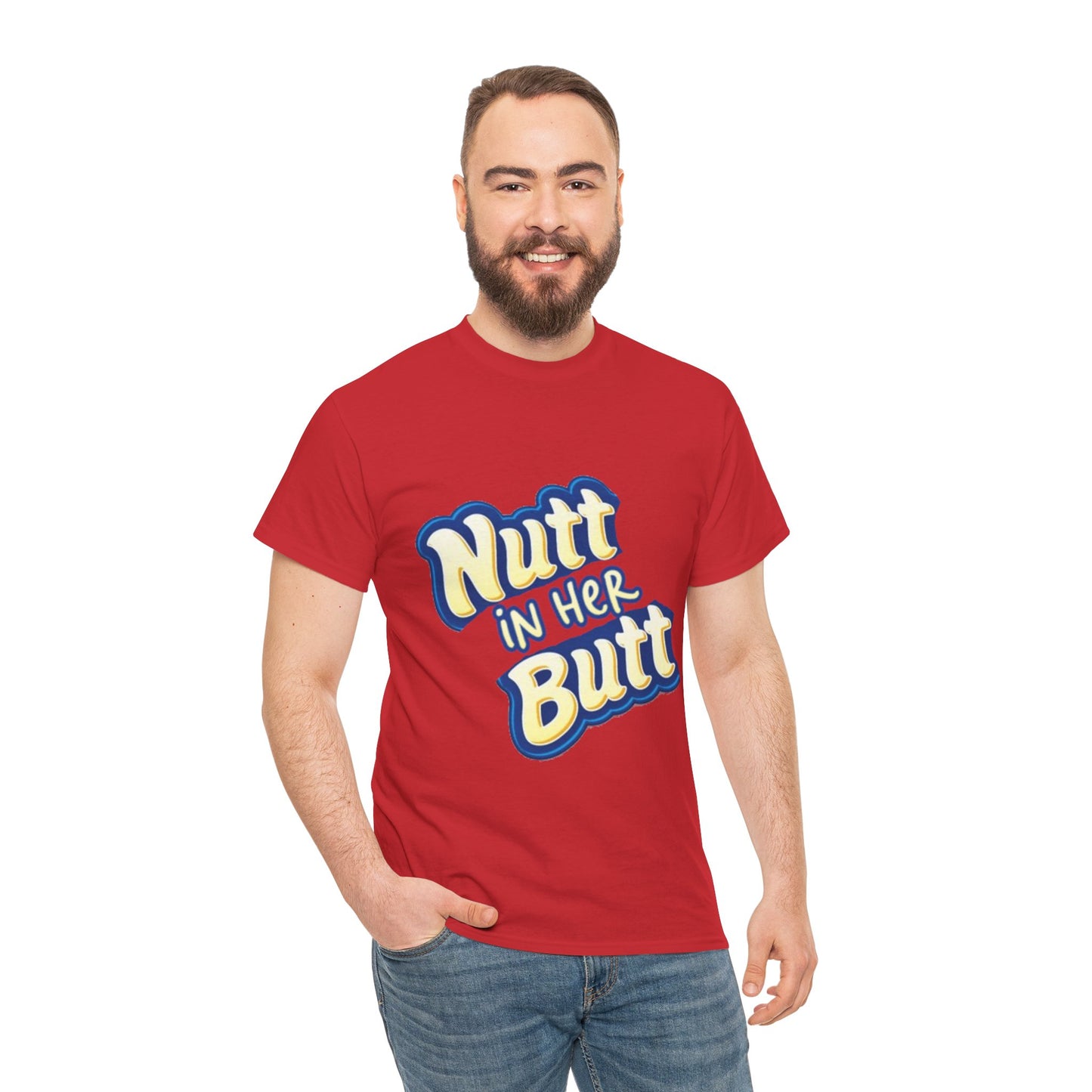 NUTT IN HER BUTT Tee