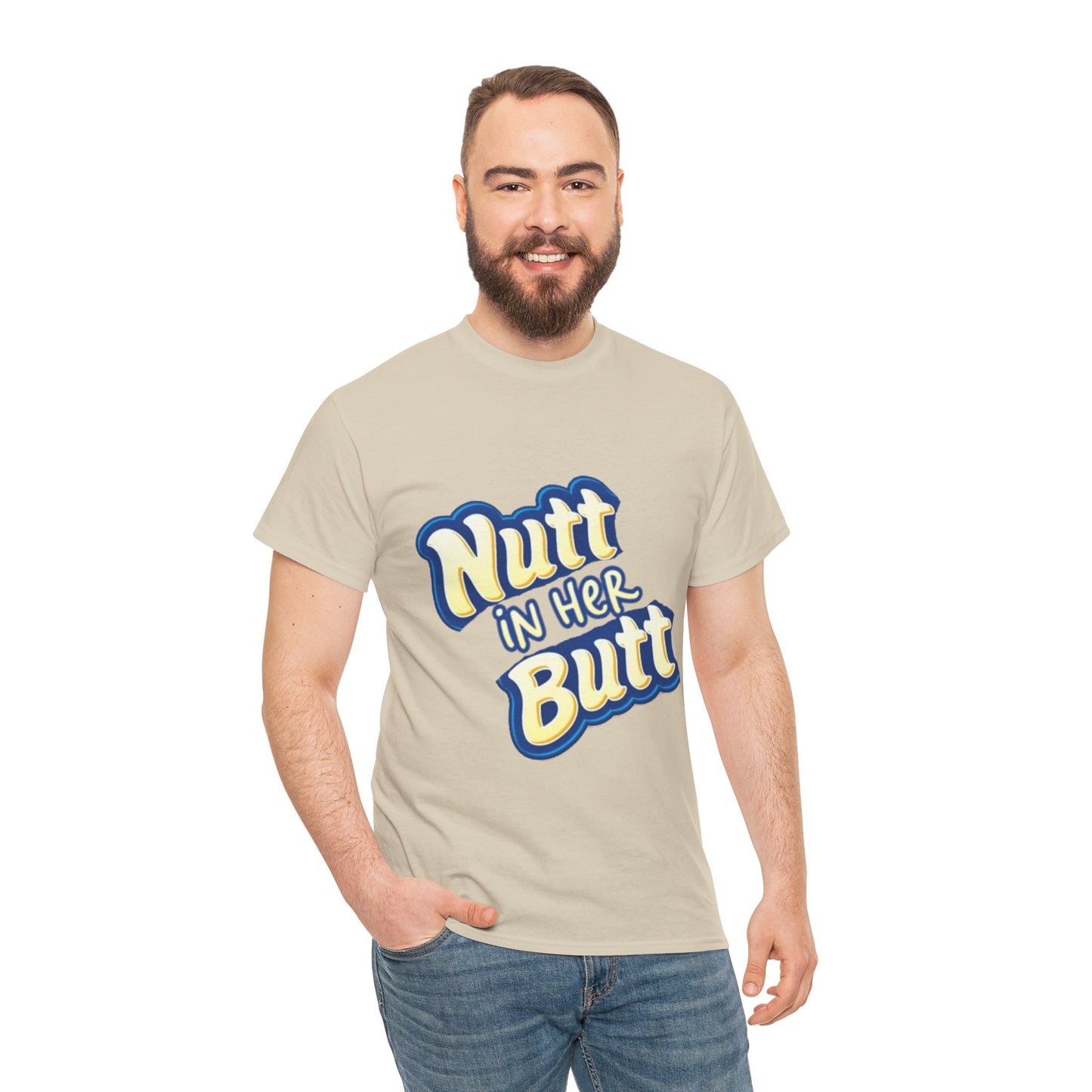 NUTT IN HER BUTT Tee