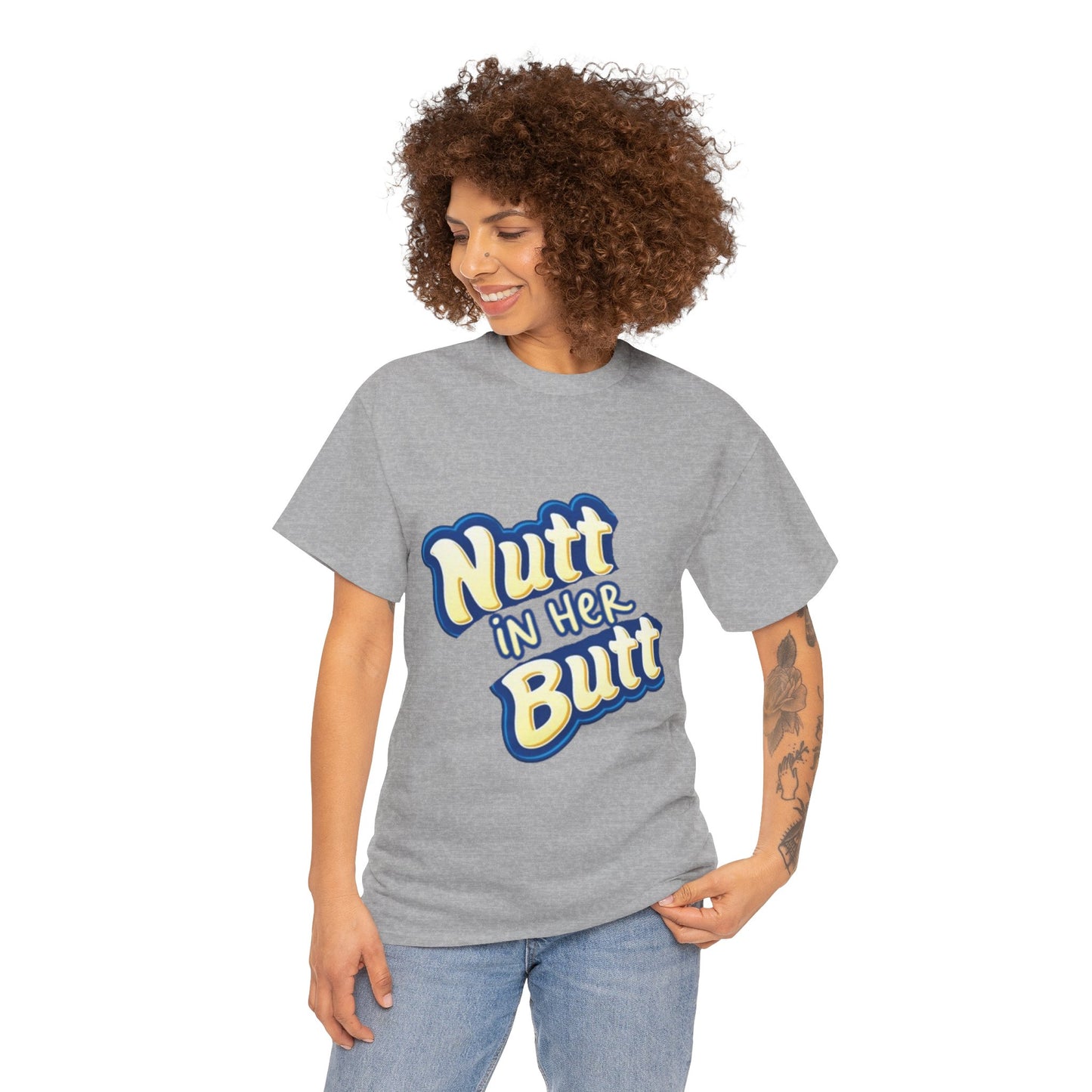 NUTT IN HER BUTT Tee