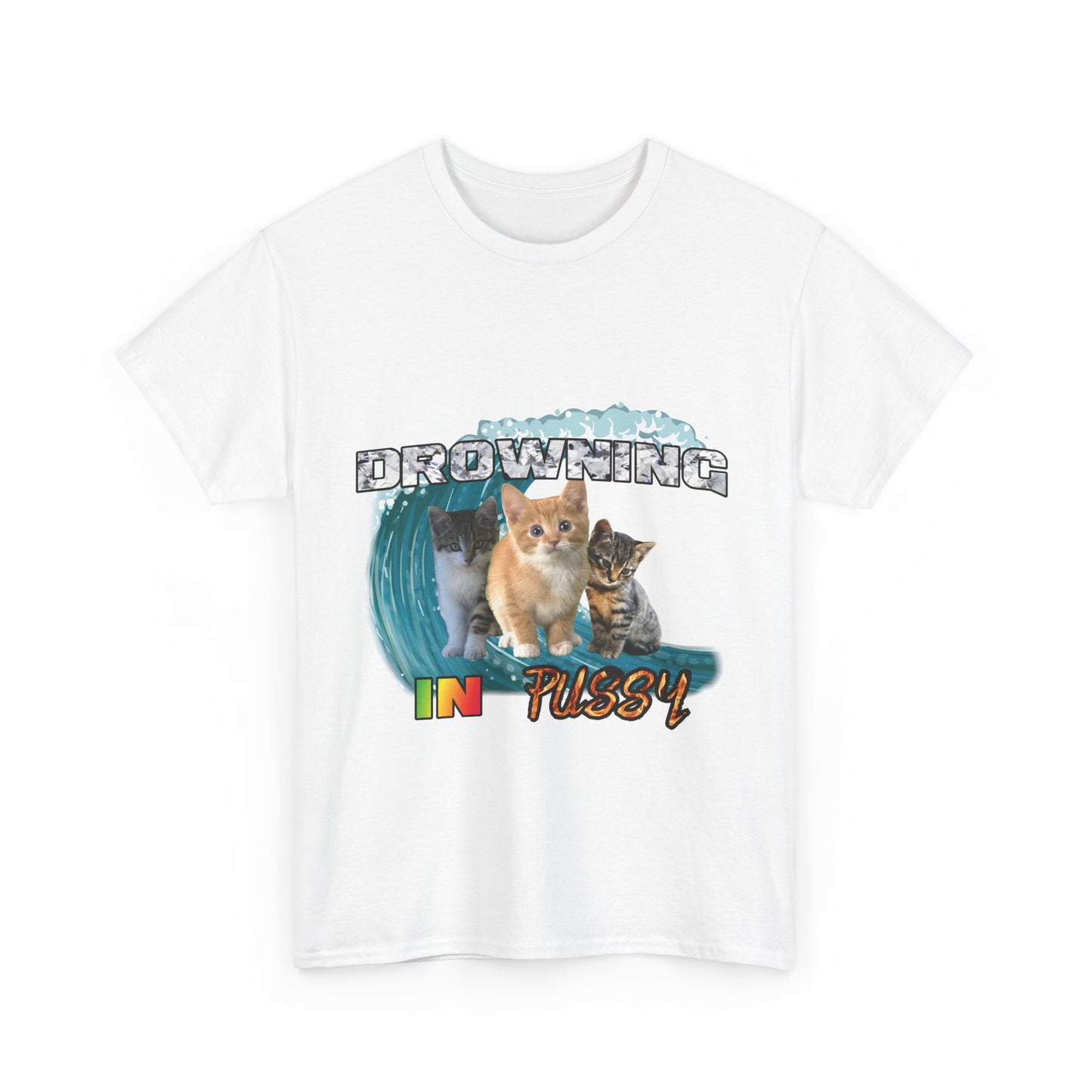 DROWNING IN PUSSY Tee