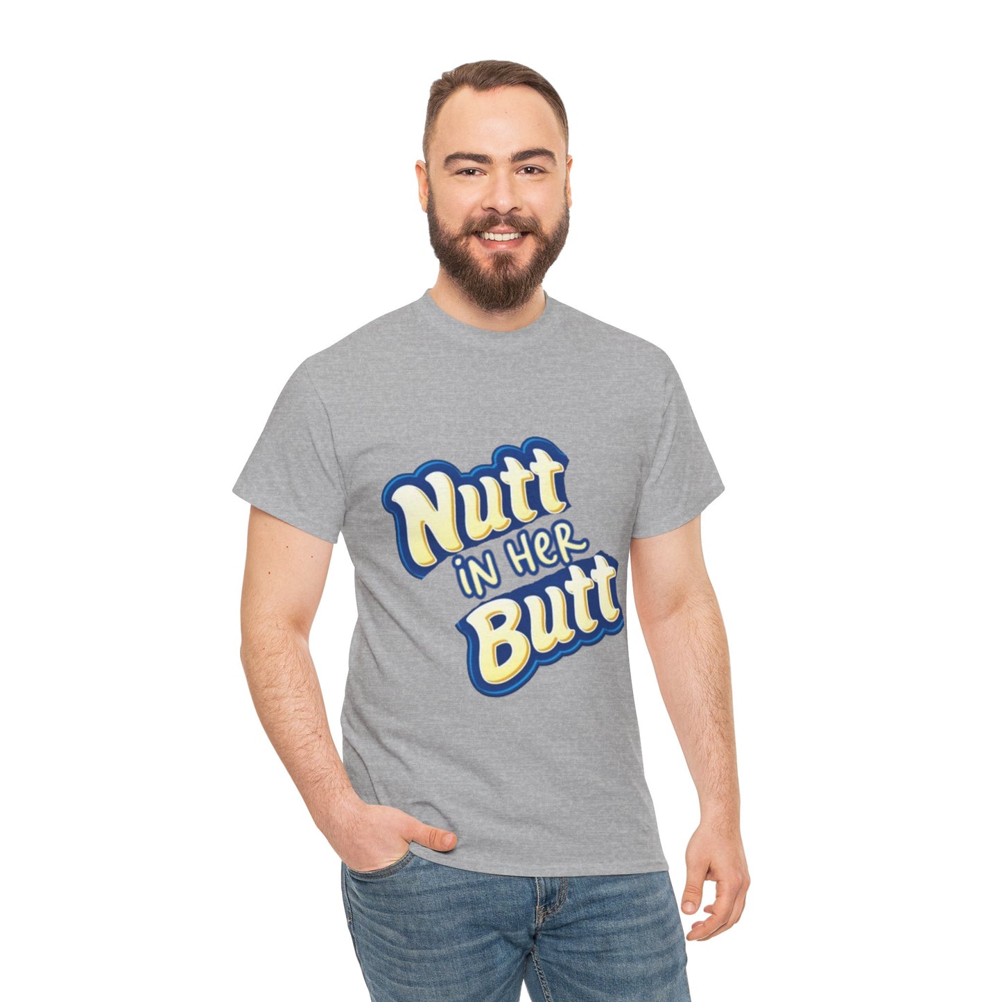 NUTT IN HER BUTT Tee