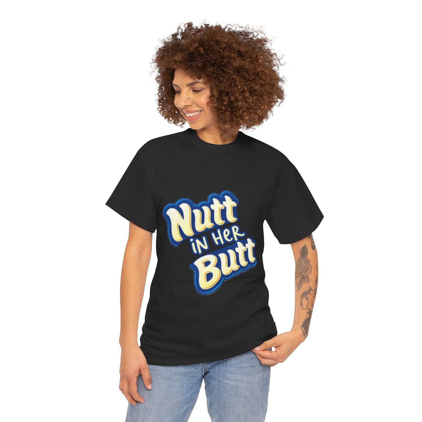 NUTT IN HER BUTT Tee
