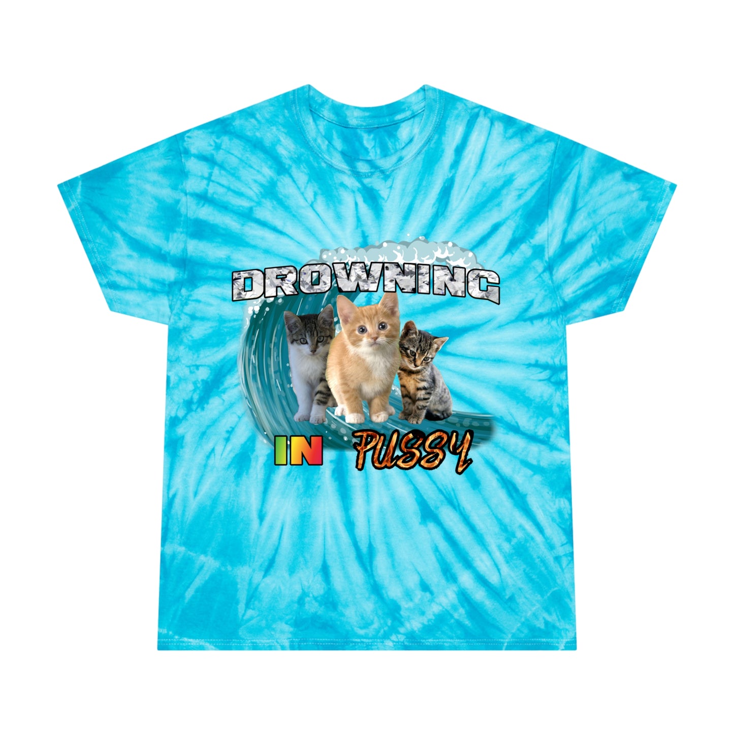 DROWNING IN PUSSY Tie-Dye Tee