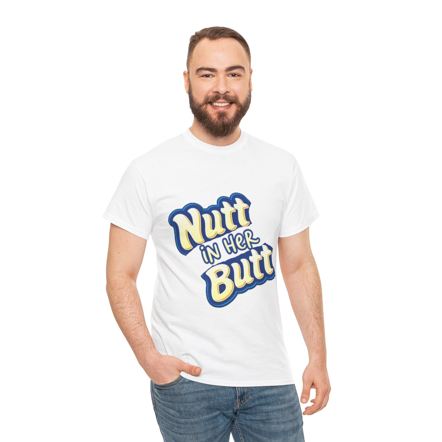 NUTT IN HER BUTT Tee