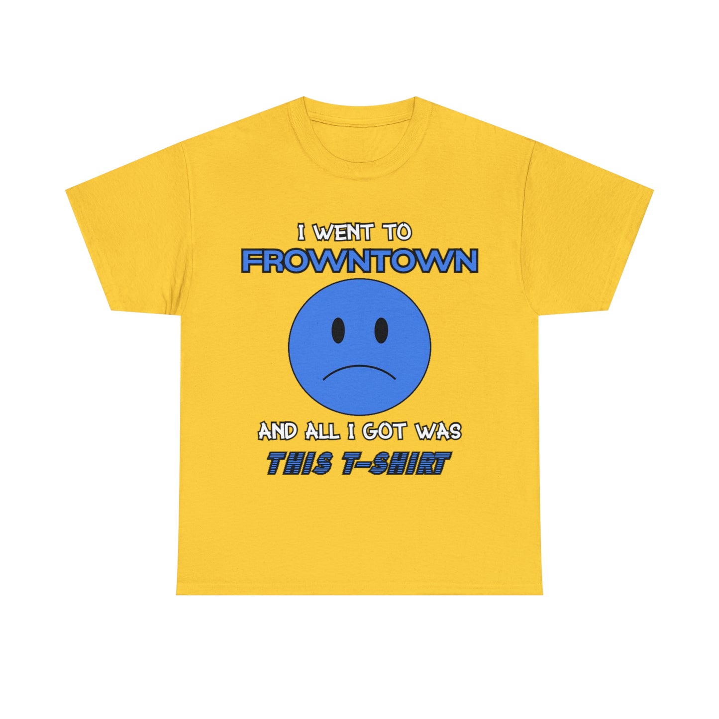 FROWNTOWN Tee