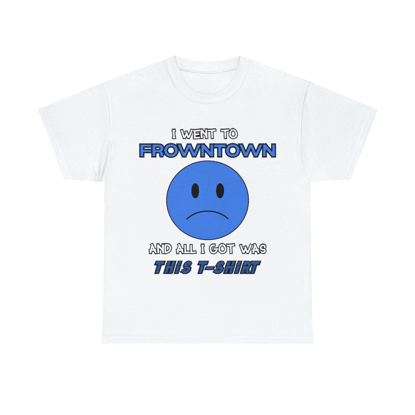 FROWNTOWN Tee