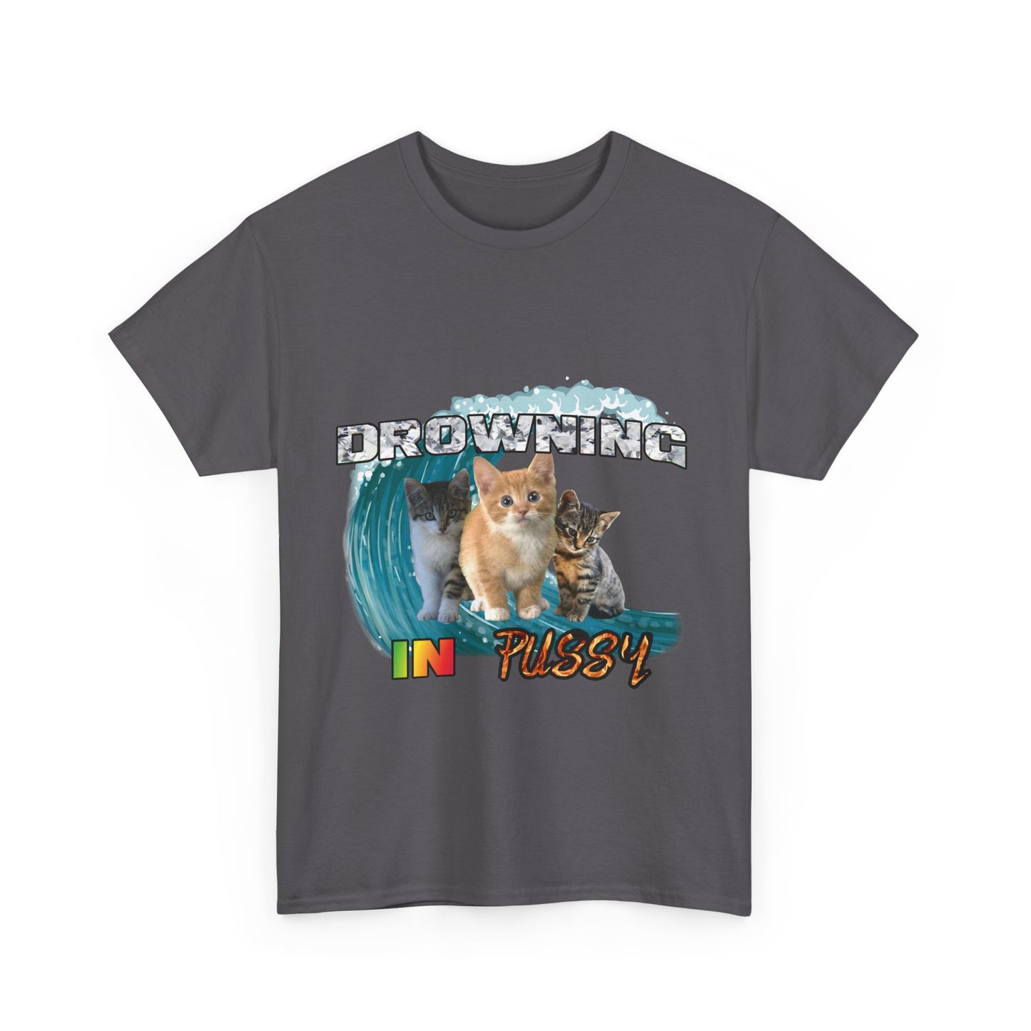 DROWNING IN PUSSY Tee