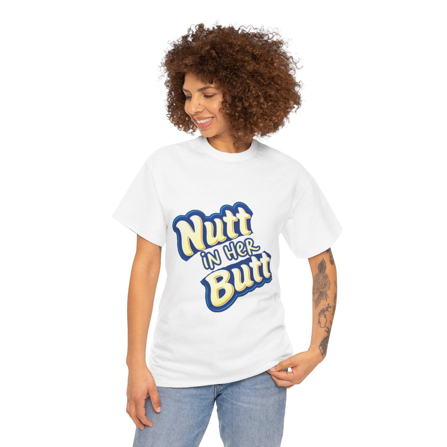 NUTT IN HER BUTT Tee