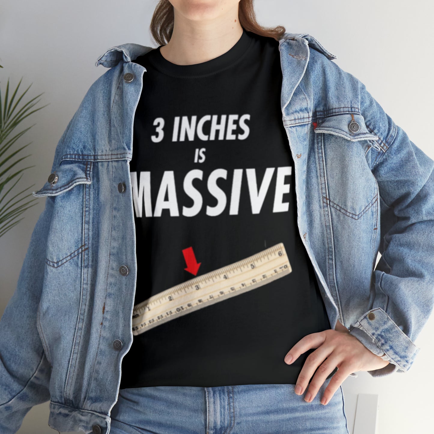 3 INCHES IS MASSIVE Tee