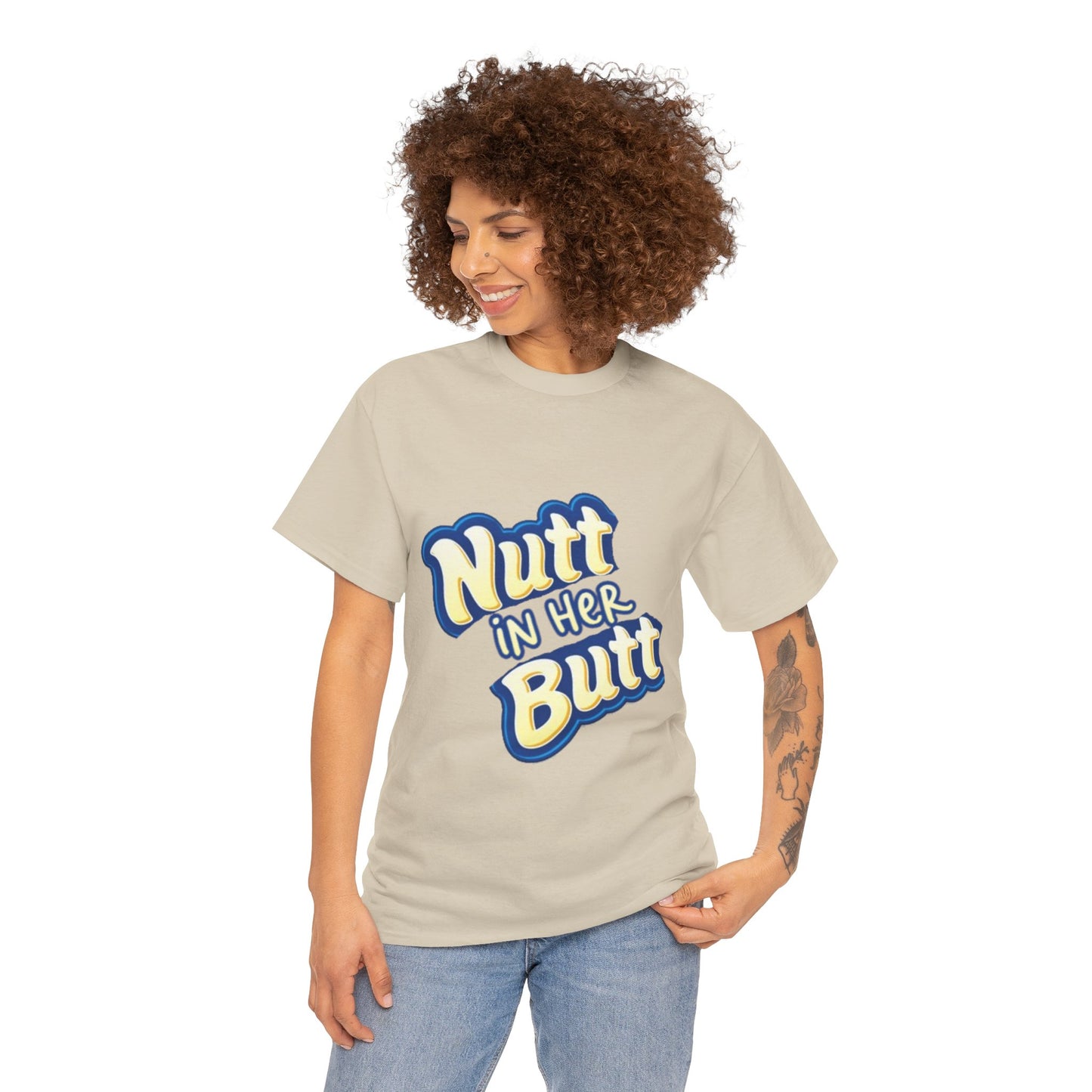 NUTT IN HER BUTT Tee