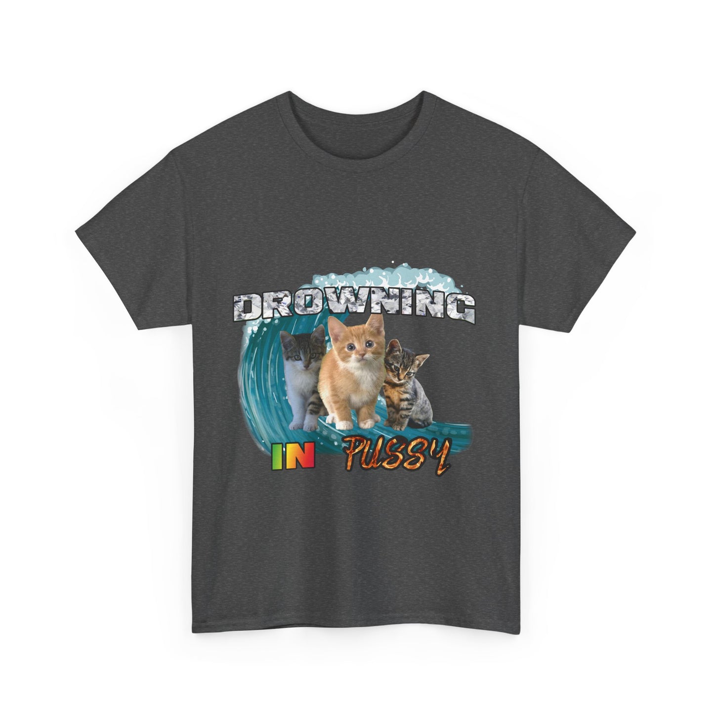 DROWNING IN PUSSY Tee