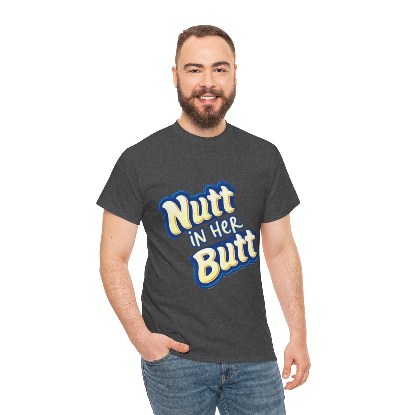 NUTT IN HER BUTT Tee