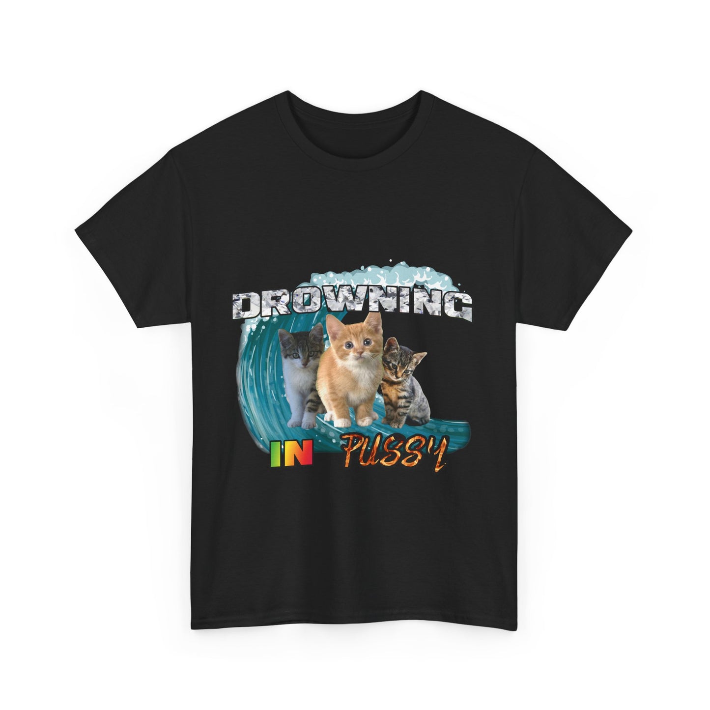 DROWNING IN PUSSY Tee