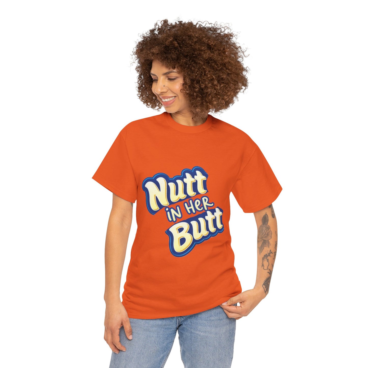 NUTT IN HER BUTT Tee
