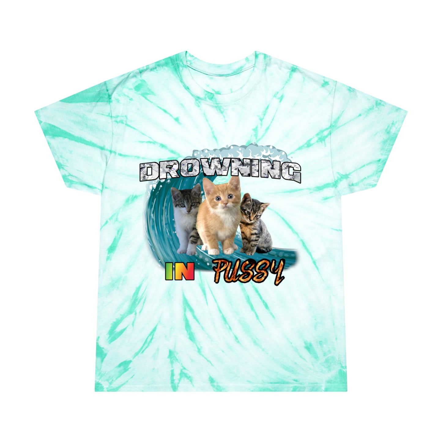 DROWNING IN PUSSY Tie-Dye Tee