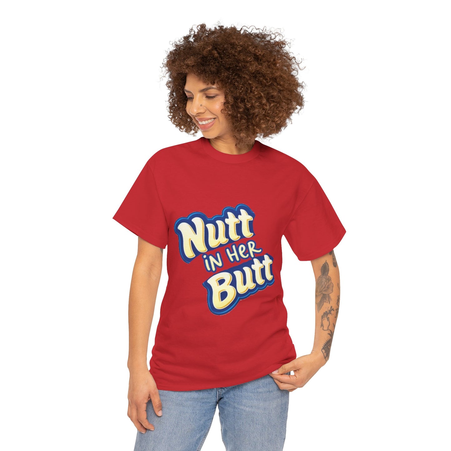 NUTT IN HER BUTT Tee